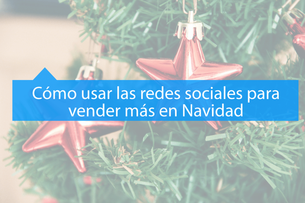 Vender más en Navidad con Redes Sociales