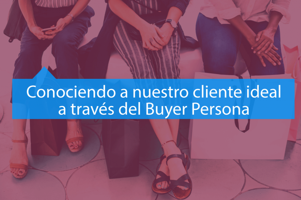 Buyer Persona o cliente ideal