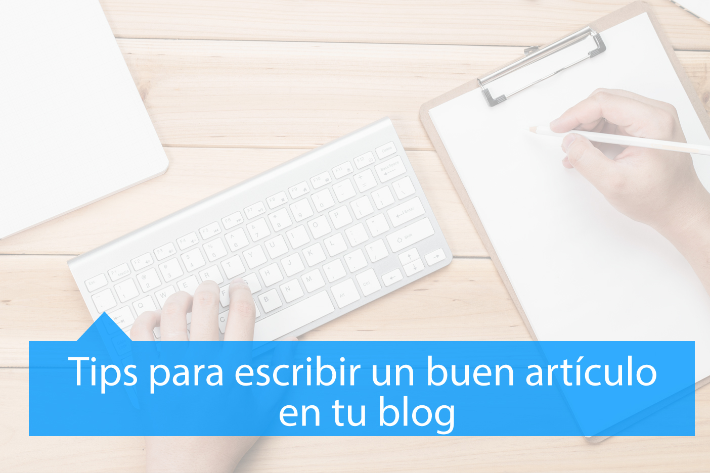 Tips para escribir un buen artículo para tu blog