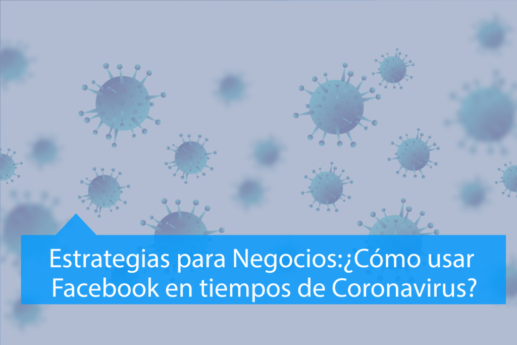 Como usar Facebook en Tiempos de Coronavirus
